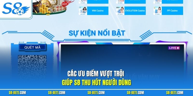 Các ưu điểm vượt trội giúp S8 thu hút người dùng