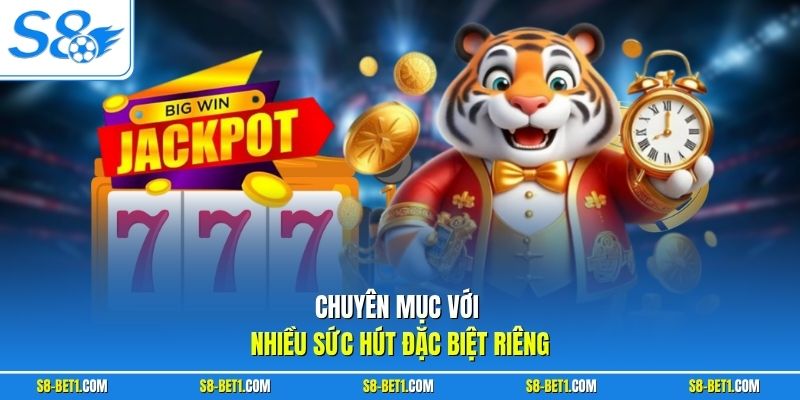 Chuyên mục với nhiều sức hút đặc biệt riêng