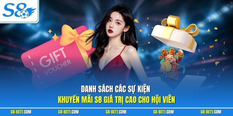 Danh sách các sự kiện khuyến mãi S8 giá trị cao cho hội viên